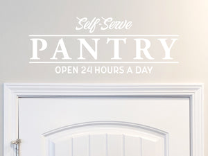 Self-Serve Pantry Open 24 Hours A Day | Kitchen Wall Decal