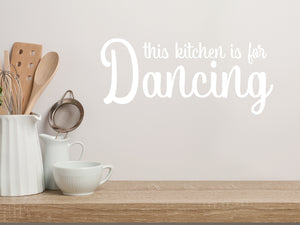 This Kitchen Is For Dancing Script | Kitchen Wall Decal