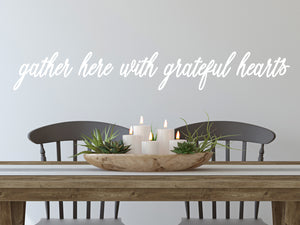 Gather Here With Grateful Hearts | Kitchen Wall Decal