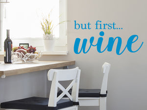 But First Wine | Kitchen Wall Decal