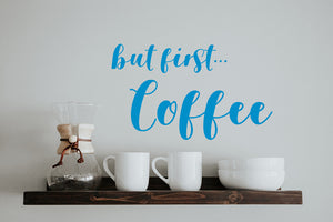 But First Coffee | Kitchen Wall Decal