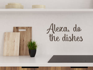 Alexa Do The Dishes Script | Kitchen Wall Decal