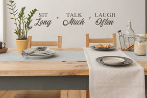 Sit Long Talk Much Laugh Often | Kitchen Wall Decal