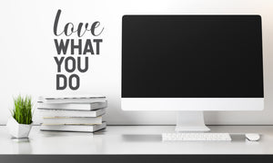 Love What You Do | Office Wall Decal