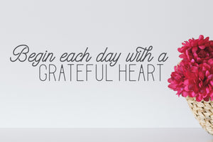 Begin Each Day With A Grateful Heart | Bathroom Wall Decal