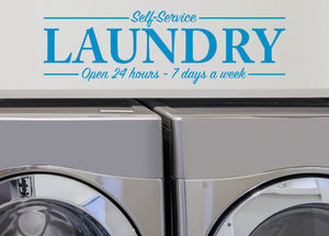 Self-Service Laundry Open 24 Hours 7 Days A Week | Laundry Room Wall Decal