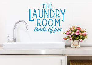 The Laundry Room Loads Of Fun | Laundry Room Wall Decal