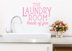 The Laundry Room Loads Of Fun | Laundry Room Wall Decal