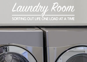 Laundry Room Sorting Out Life One Load At A Time | Laundry Room Wall Decal