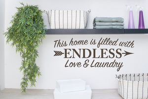This Home Is Filled With Endless Love And Laundry | Laundry Room Wall Decal