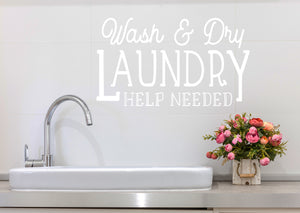Wash And Dry Laundry Help Needed | Laundry Room Wall Decal