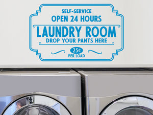 Self-Service Laundry Room Drop Your Pants Here | Laundry Room Wall Decal