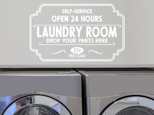 Self-Service Laundry Room Drop Your Pants Here | Laundry Room Wall Decal