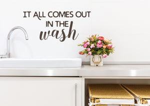 It All Comes Out In The Wash Print | Laundry Room Wall Decal