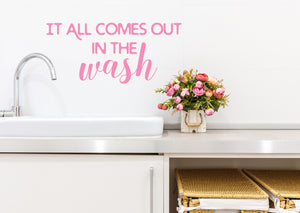It All Comes Out In The Wash Print | Laundry Room Wall Decal