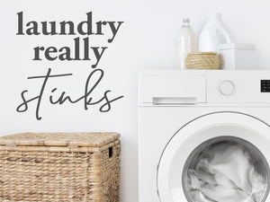 Laundry Really Stinks | Laundry Room Wall Decal