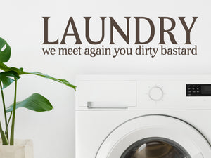 Laundry We Meet Again | Laundry Room Wall Decal