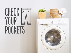 Check Your Pockets Print | Laundry Room Wall Decal