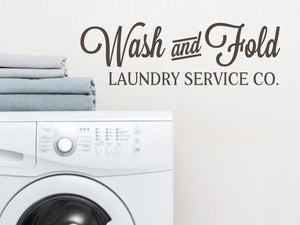 Wash And Fold Laundry Service Co. Script | Laundry Room Wall Decal