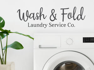 Wash And Fold Laundry Service Co. Cursive | Laundry Room Wall Decal