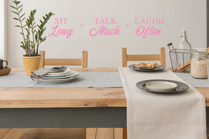 Sit Long Talk Much Laugh Often | Kitchen Wall Decal