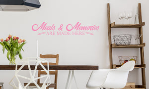 Meals And Memories Are Made Here | Kitchen Wall Decal