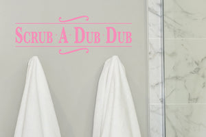 Scrub A Dub Dub | Bathroom Wall Decal