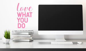 Love What You Do | Office Wall Decal