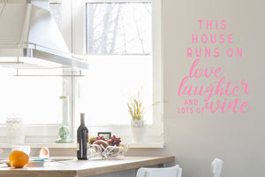 This House Runs On Love Laughter And Lots Of Wine | Kitchen Wall Decal