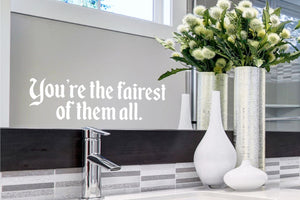 You're The Fairest Of Them All | Bathroom Mirror Wall Decal