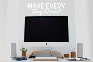 Make Every Day Count | Office Wall Decal