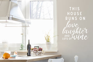 This House Runs On Love Laughter And Lots Of Wine | Kitchen Wall Decal