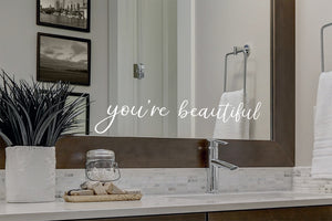 You're Beautiful | Bathroom Wall Decal